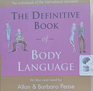 The Definitive Book of Body Language written by Allan and Barbara Pease performed by Alan Pease and Barbara Pease on Audio CD (Abridged)